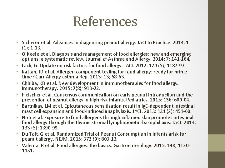 References • Sicherer et al. Advances in diagnosing peanut allergy. JACI In Practice. 2013: