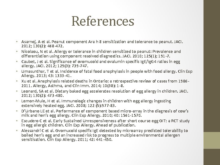 References • Asarnoj, A et al. Peanut component Ara h 8 sensitization and tolerance