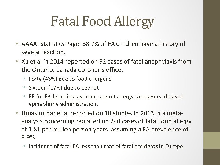 Fatal Food Allergy • AAAAI Statistics Page: 38. 7% of FA children have a