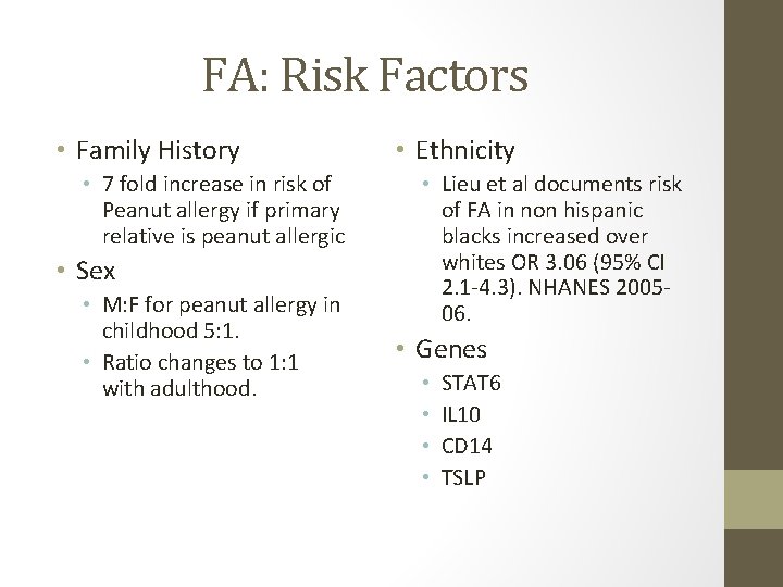 FA: Risk Factors • Family History • 7 fold increase in risk of Peanut