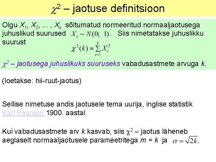  2 – jaotuse definitsioon Olgu X 1, X 2, . . . ,