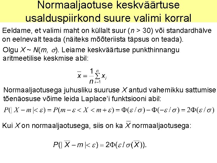 Normaaljaotuse keskväärtuse usalduspiirkond suure valimi korral Eeldame, et valimi maht on küllalt suur (n