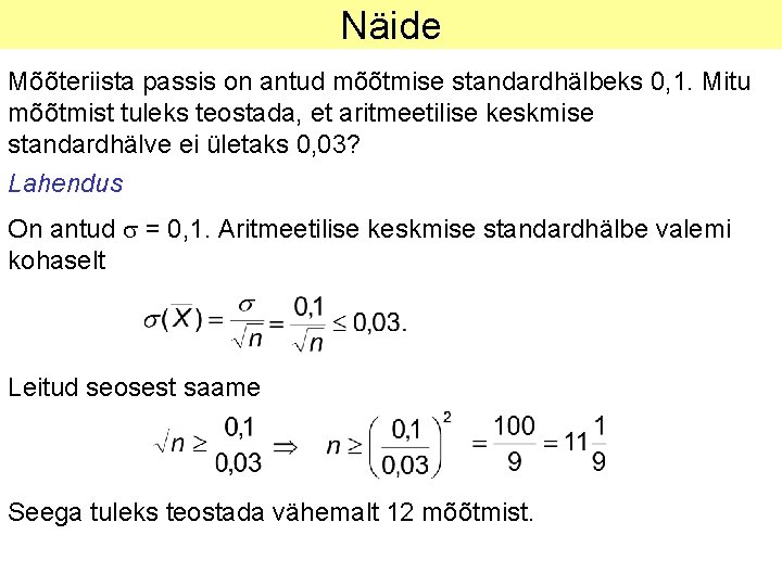 Näide Mõõteriista passis on antud mõõtmise standardhälbeks 0, 1. Mitu mõõtmist tuleks teostada, et Näide Mõõteriista passis on antud mõõtmise standardhälbeks 0, 1. Mitu mõõtmist tuleks teostada, et