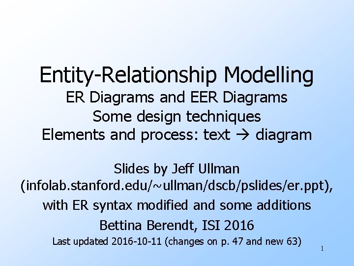 Entity-Relationship Modelling ER Diagrams and EER Diagrams Some design techniques Elements and process: text
