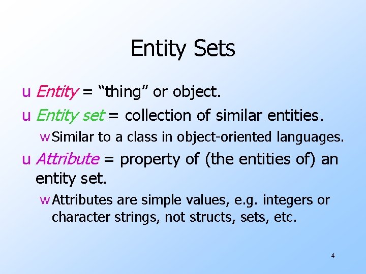 Entity Sets u Entity = “thing” or object. u Entity set = collection of