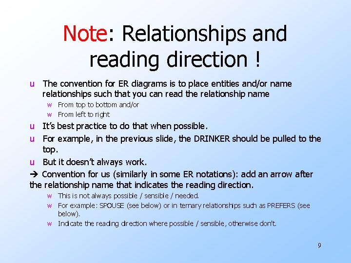 Note: Relationships and reading direction ! u The convention for ER diagrams is to