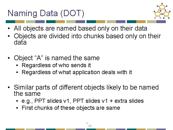 Naming Data (DOT) • All objects are named based only on their data •