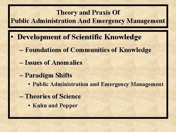 Theory and Praxis Of Public Administration And Emergency Management • Development of Scientific Knowledge