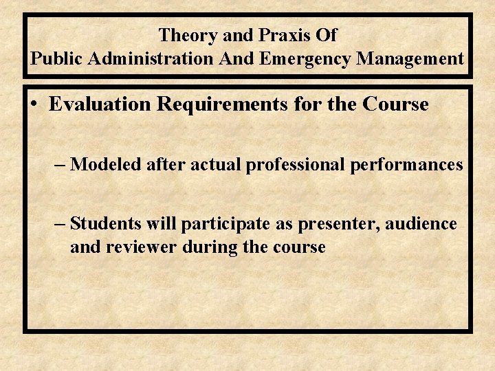 Theory and Praxis Of Public Administration And Emergency Management • Evaluation Requirements for the