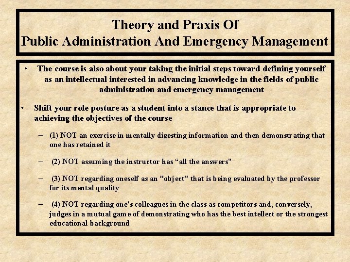 Theory and Praxis Of Public Administration And Emergency Management • • The course is