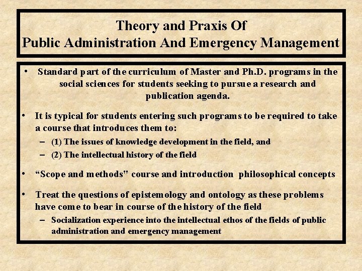 Theory and Praxis Of Public Administration And Emergency Management • Standard part of the