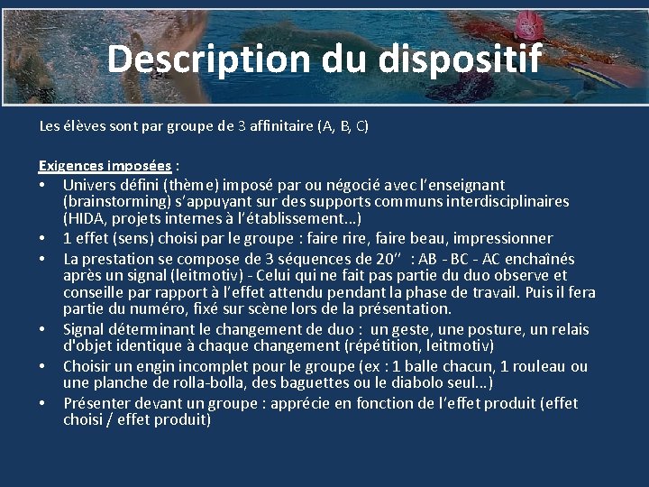 Description du dispositif Les élèves sont par groupe de 3 affinitaire (A, B, C)