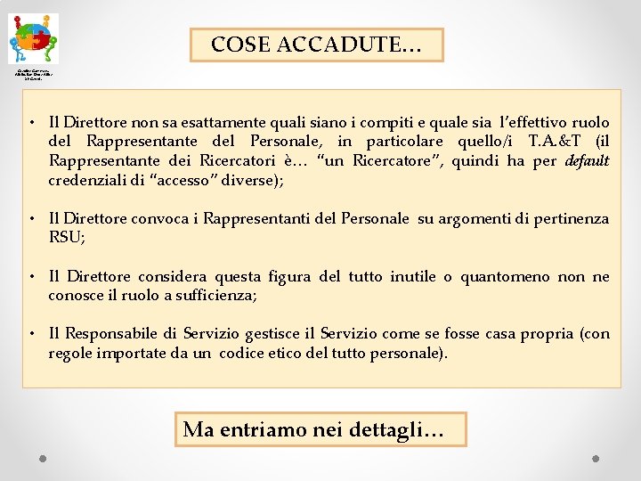 COSE ACCADUTE… Creative Commons Attribution-Share Alike 2. 0 Generic • Il Direttore non sa