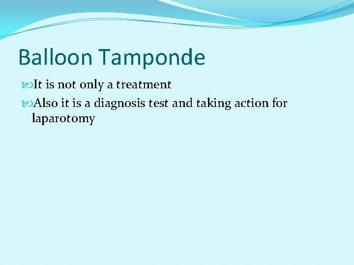 Balloon Tamponde It is not only a treatment Also it is a diagnosis test