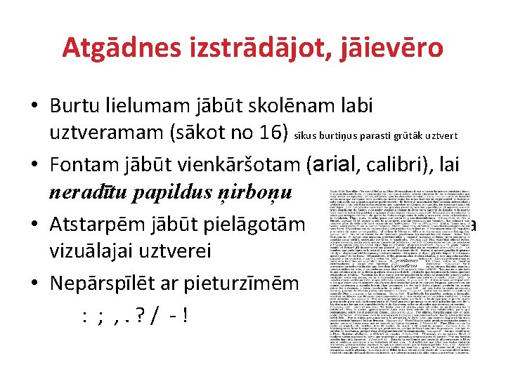 Atgādnes izstrādājot, jāievēro • Burtu lielumam jābūt skolēnam labi uztveramam (sākot no 16) sīkus