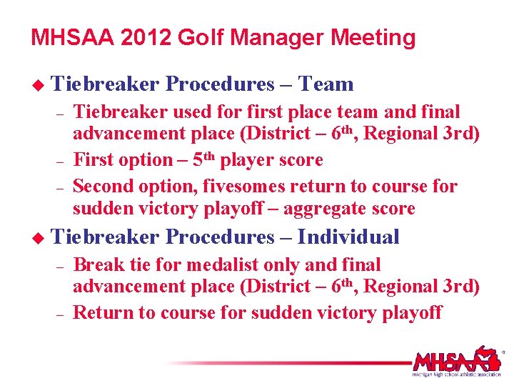 MHSAA 2012 Golf Manager Meeting u Tiebreaker – – – Tiebreaker used for first