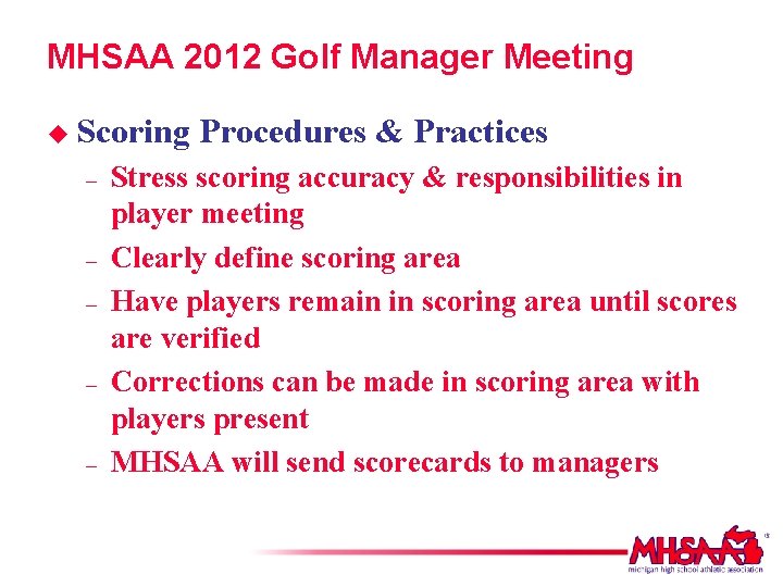 MHSAA 2012 Golf Manager Meeting u Scoring – – – Procedures & Practices Stress