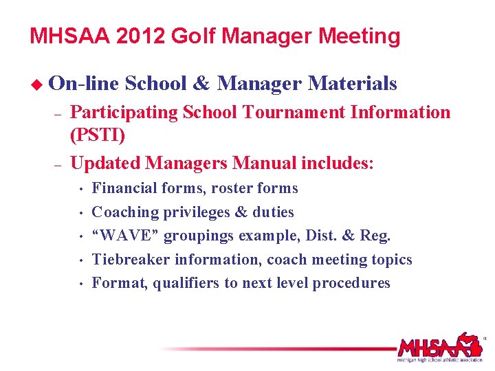 MHSAA 2012 Golf Manager Meeting u On-line – – School & Manager Materials Participating