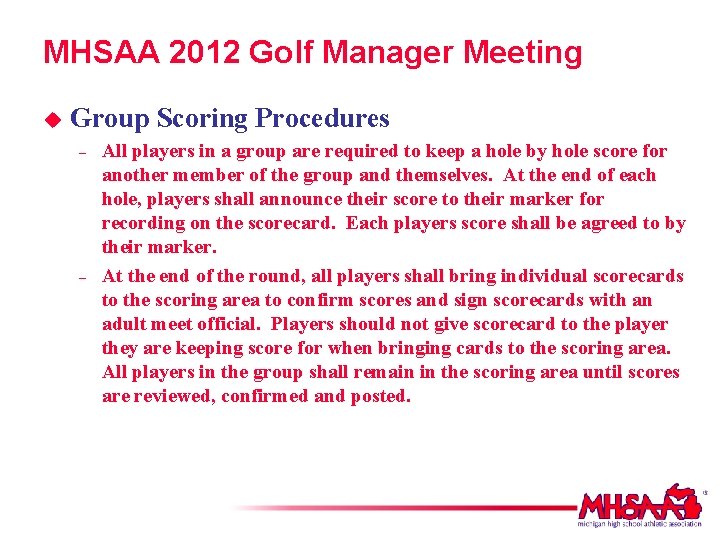 MHSAA 2012 Golf Manager Meeting u Group Scoring Procedures – – All players in