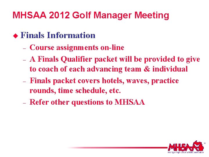 MHSAA 2012 Golf Manager Meeting u Finals – – Information Course assignments on-line A
