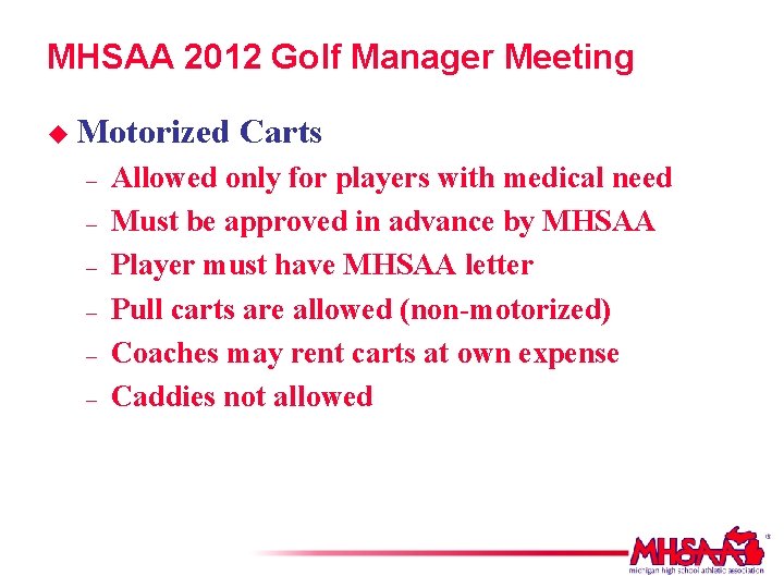 MHSAA 2012 Golf Manager Meeting u Motorized – – – Carts Allowed only for