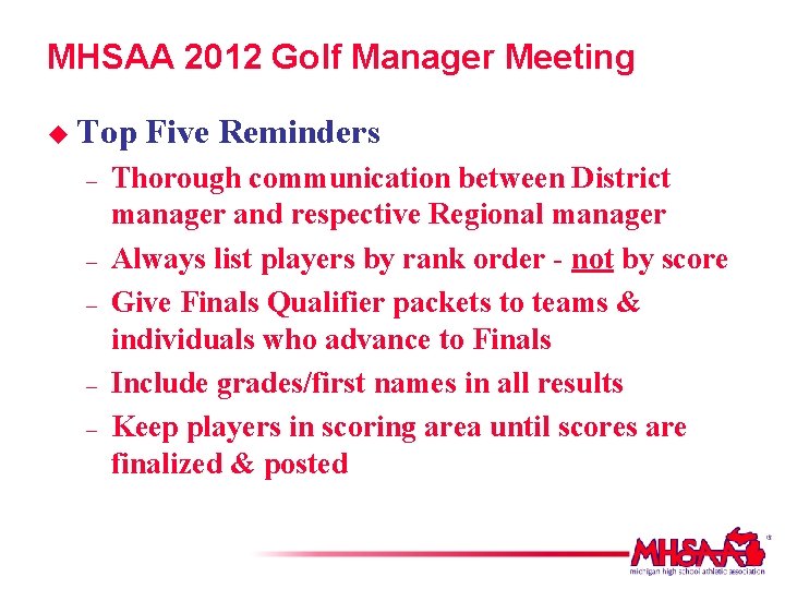 MHSAA 2012 Golf Manager Meeting u Top – – – Five Reminders Thorough communication