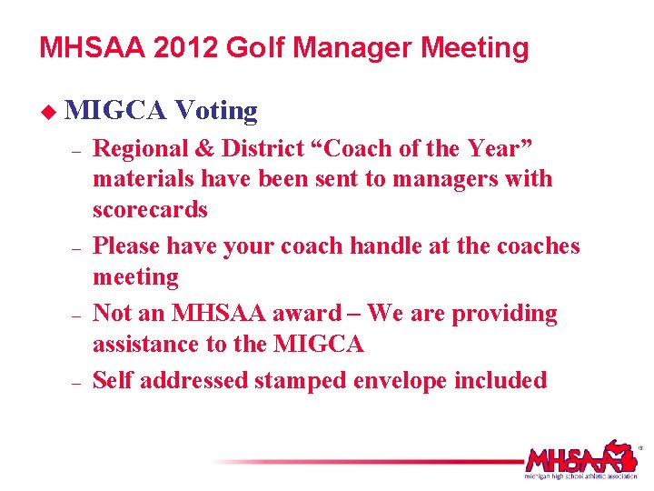 MHSAA 2012 Golf Manager Meeting u MIGCA – – Voting Regional & District “Coach