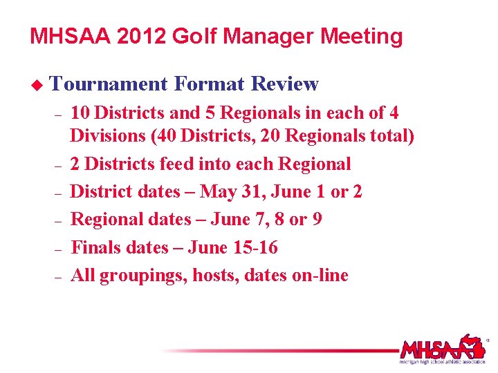 MHSAA 2012 Golf Manager Meeting u Tournament – – – Format Review 10 Districts