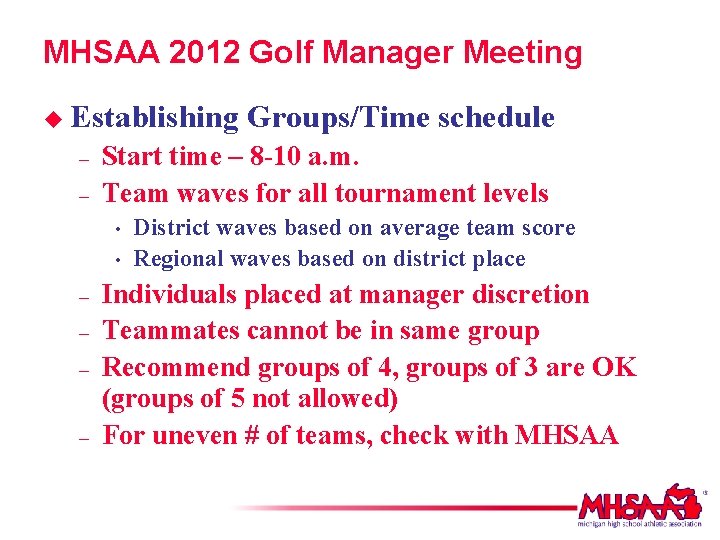 MHSAA 2012 Golf Manager Meeting u Establishing – – Start time – 8 -10