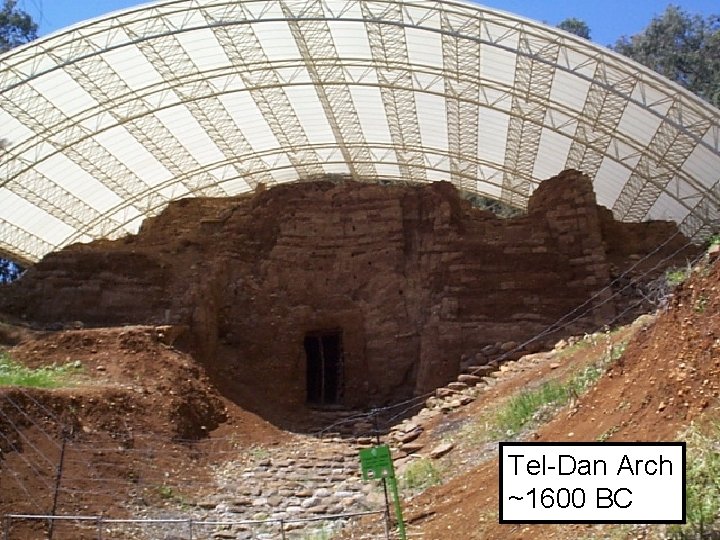 Tel-Dan Arch ~1600 BC 