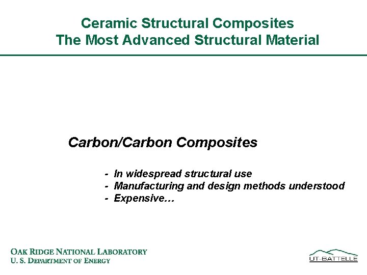 Ceramic Structural Composites The Most Advanced Structural Material Carbon/Carbon Composites - In widespread structural