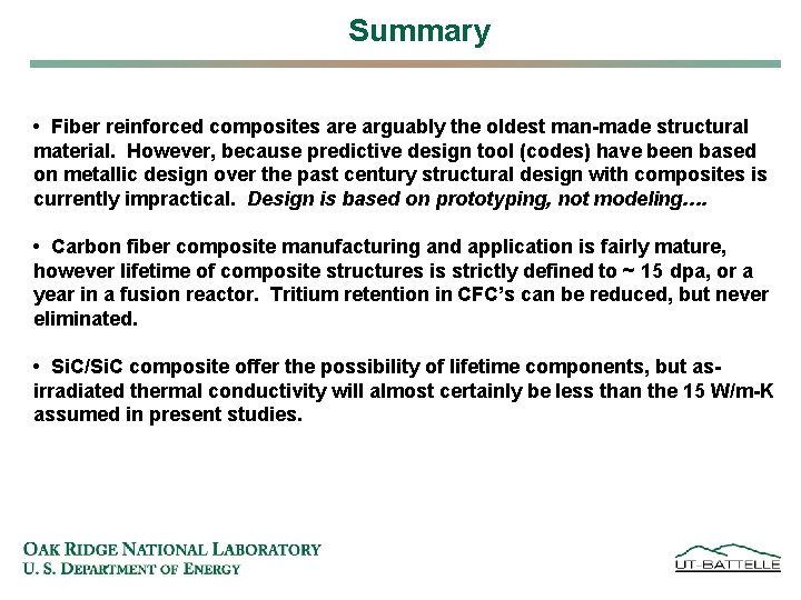 Summary • Fiber reinforced composites are arguably the oldest man-made structural material. However, because