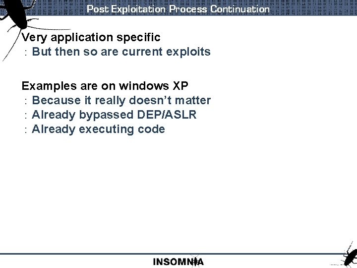 Post Exploitation Process Continuation Very application specific : But then so are current exploits