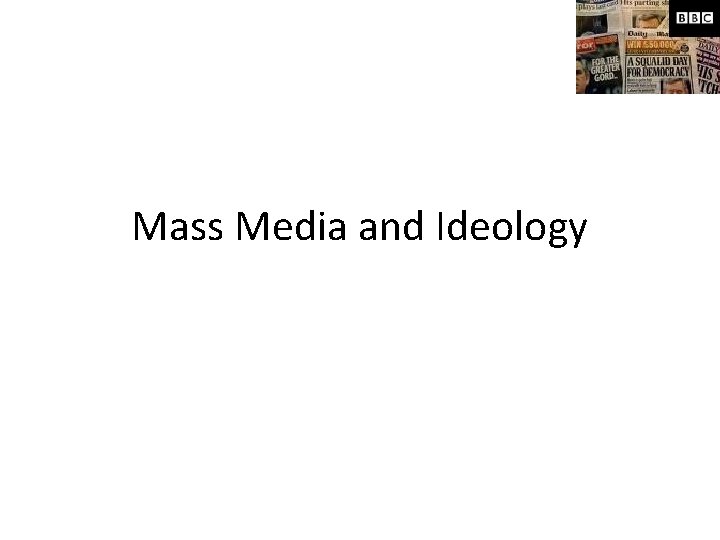 Mass Media and Ideology 