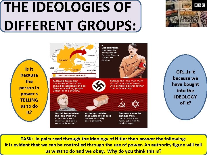 THE IDEOLOGIES OF DIFFERENT GROUPS: Is it because the person in power s TELLING