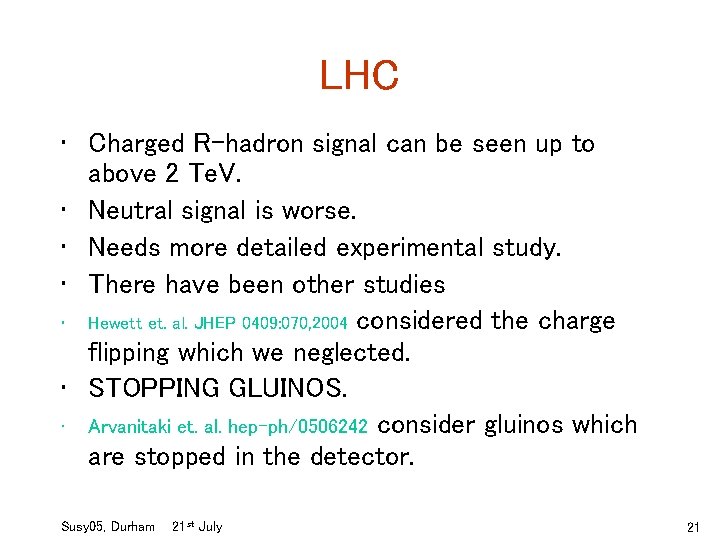 LHC • Charged R-hadron signal can be seen up to above 2 Te. V.