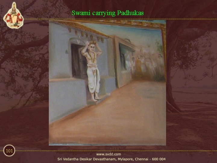 Swami carrying Padhukas 101 Swami carrying Padhukas 101