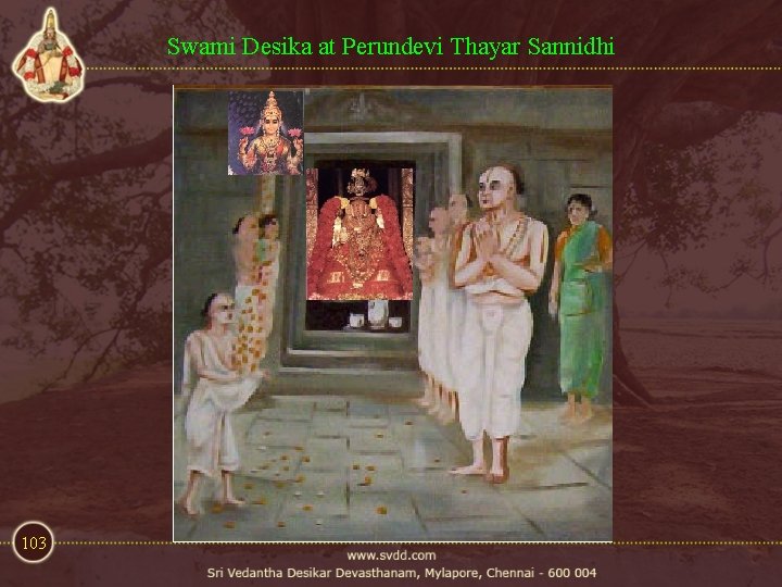 Swami Desika at Perundevi Thayar Sannidhi 103 Swami Desika at Perundevi Thayar Sannidhi 103