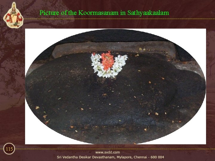 Picture of the Koormasanam in Sathyaakaalam 115 Picture of the Koormasanam in Sathyaakaalam 115