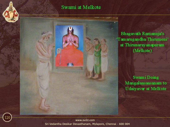 Swami at Melkote Bhagavath Ramanuja's ‘Tamarugandha Thirumeni’ at Thirunarayanapuram (Melkote) Swami Doing Mangalaasaasanam to Swami at Melkote Bhagavath Ramanuja's ‘Tamarugandha Thirumeni’ at Thirunarayanapuram (Melkote) Swami Doing Mangalaasaasanam to