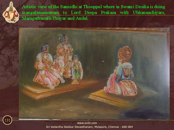 Artistic view of the Sannidhi at Thooppul where in Swami Desika is doing mangalaasaasanam Artistic view of the Sannidhi at Thooppul where in Swami Desika is doing mangalaasaasanam