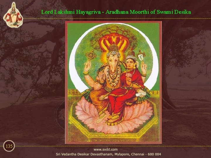 Lord Lakshmi Hayagriva - Aradhana Moorthi of Swami Desika 135 Lord Lakshmi Hayagriva - Aradhana Moorthi of Swami Desika 135