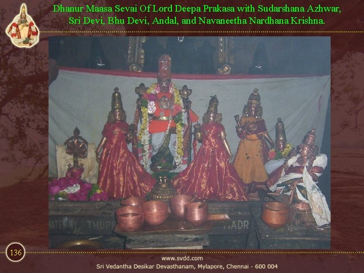 Dhanur Maasa Sevai Of Lord Deepa Prakasa with Sudarshana Azhwar, Sri Devi, Bhu Devi, Dhanur Maasa Sevai Of Lord Deepa Prakasa with Sudarshana Azhwar, Sri Devi, Bhu Devi,