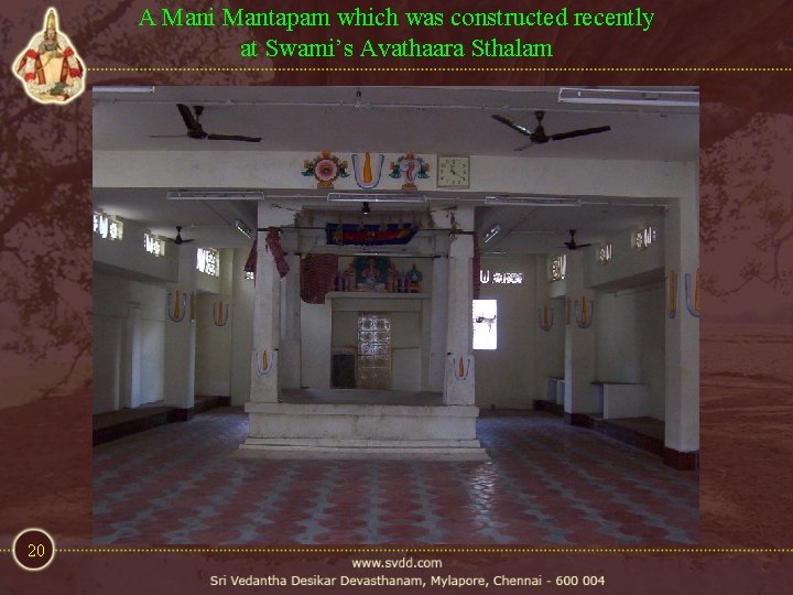 A Mani Mantapam which was constructed recently at Swami’s Avathaara Sthalam 20 A Mani Mantapam which was constructed recently at Swami’s Avathaara Sthalam 20