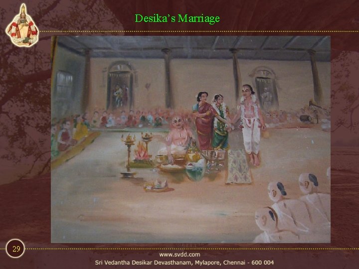 Desika’s Marriage 29 Desika’s Marriage 29