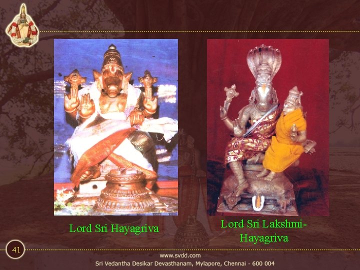 Lord Sri Hayagriva Lord Sri Lakshmi. Hayagriva 41 Lord Sri Hayagriva Lord Sri Lakshmi. Hayagriva 41