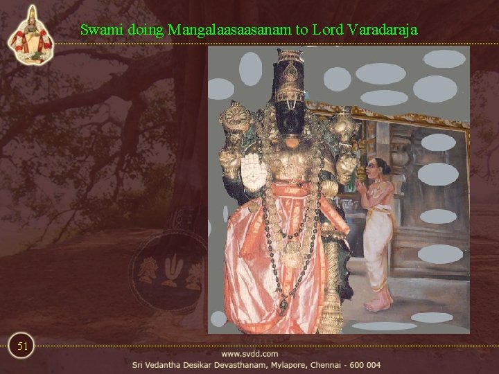 Swami doing Mangalaasaasanam to Lord Varadaraja 51 Swami doing Mangalaasaasanam to Lord Varadaraja 51