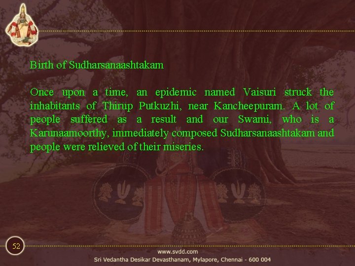 Birth of Sudharsanaashtakam Once upon a time, an epidemic named Vaisuri struck the inhabitants Birth of Sudharsanaashtakam Once upon a time, an epidemic named Vaisuri struck the inhabitants