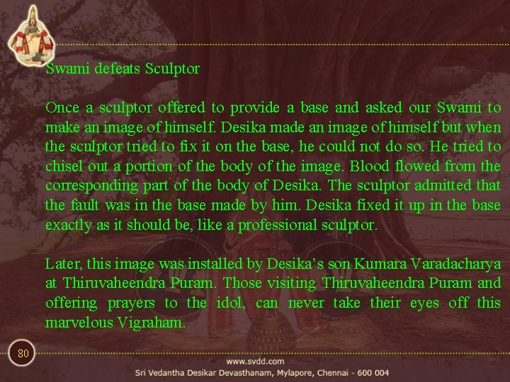 Swami defeats Sculptor Once a sculptor offered to provide a base and asked our Swami defeats Sculptor Once a sculptor offered to provide a base and asked our