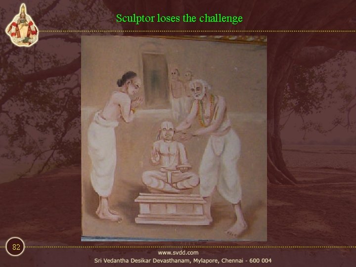 Sculptor loses the challenge 82 Sculptor loses the challenge 82